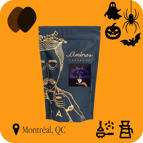 Ambros - Are You Afraid of the Dark Roast?, Colombie — sac de café, édition Halloween, torréfié à Montréal